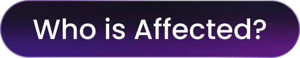Who is Affected?