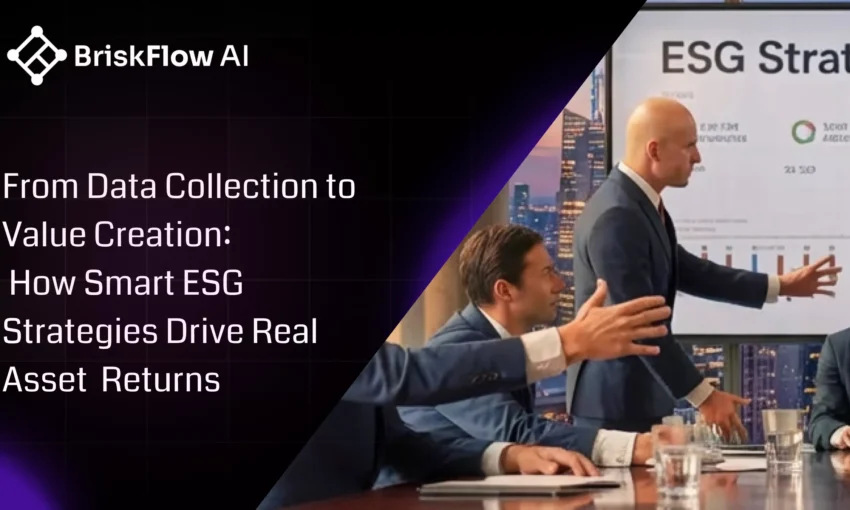 From Data Collection to Value Creation: How Smart ESG Strategies Drive Real Asset Returns