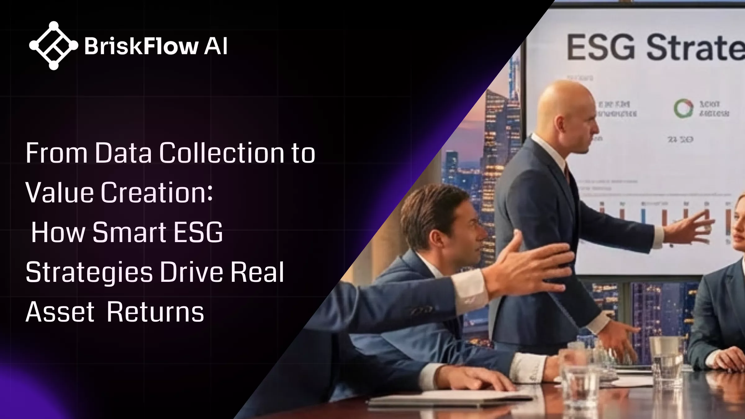 From Data Collection to Value Creation: How Smart ESG Strategies Drive Real Asset Returns